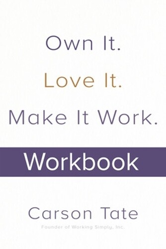 Carson Tate Own It. Love It. Make It Work.: How to Make Any Job Your (Tascabile)