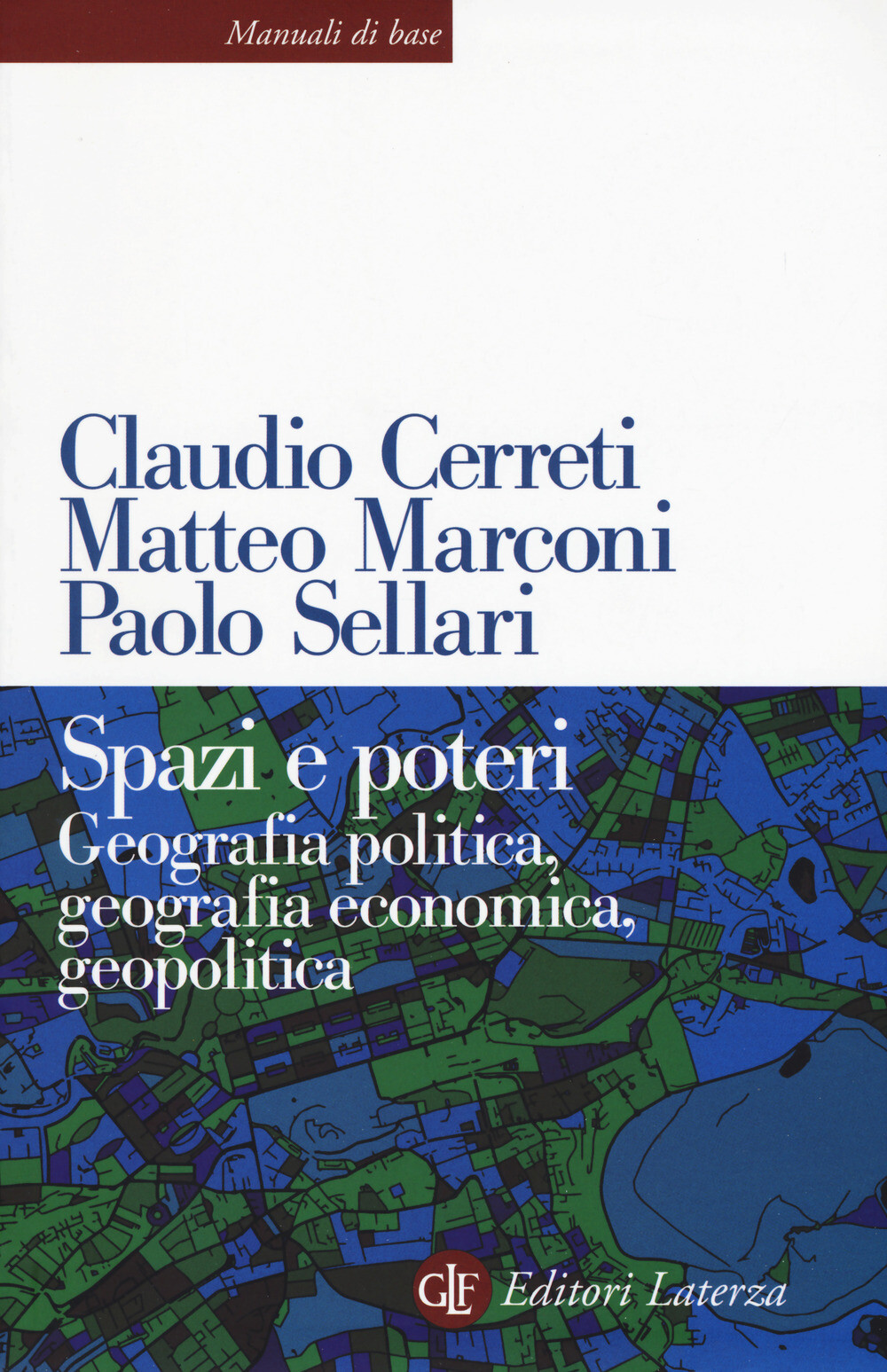 Libri Claudio Cerreti / Matteo Marconi / Paolo Sellari - Spazi E Poteri. Geograf