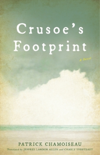Valérie Loichot Patrick Chamoiseau Crusoe’s Footprint (Tascabile) CARAF Books