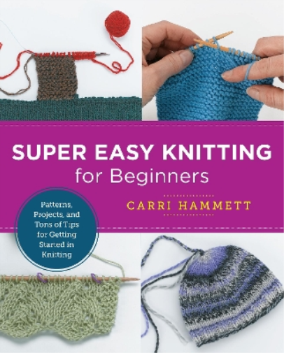 Carri Hammett Super Easy Knitting for Beginners (Tascabile) New Shoe Press