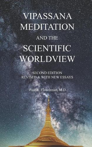 Paul R Fleischman Vipassana Meditation and the Scientific Worldview (Tascabile)