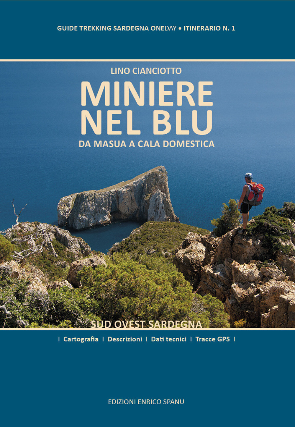 Miniere nel blu. Da Masua a Cala Domestica. Sud Ovest Sardegna. Ediz. plas...