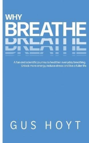 Gus Hoyt Why Breathe (Tascabile)