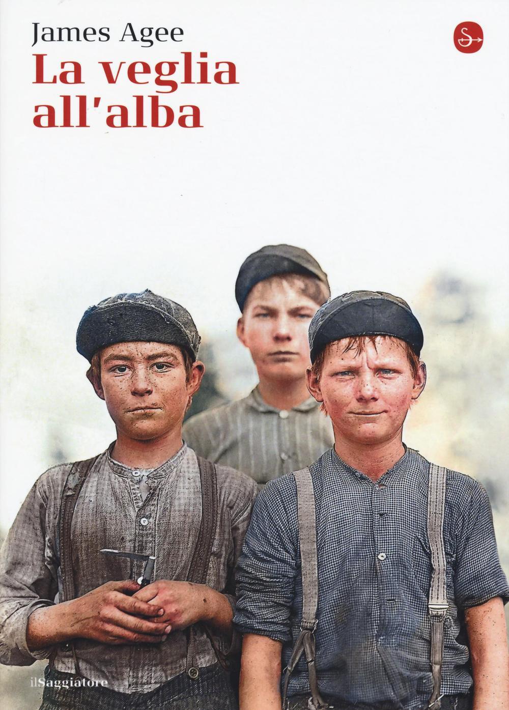 Libri James Agee - La Veglia All'alba