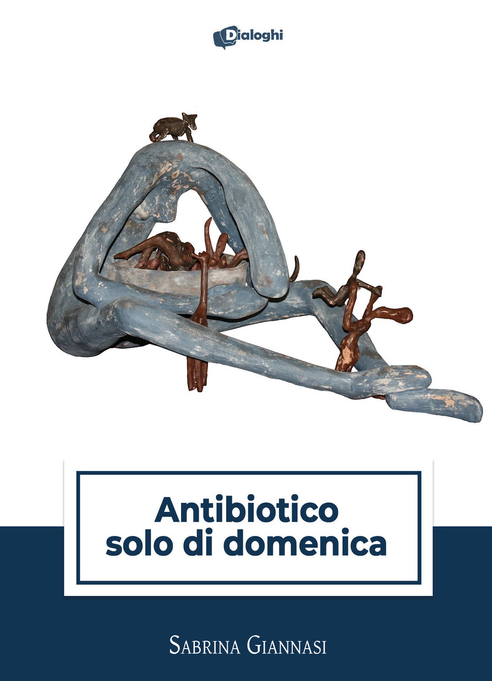 Libri Giannasi Sabrina - Antibiotico Solo Di Domenica