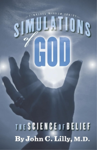 John C Lilly Simulations of God (Tascabile)