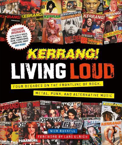 Nick Ruskell Kerrang! Kerrang! Living Loud (Copertina rigida)