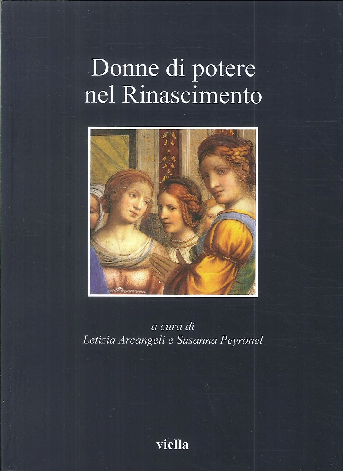 Donne di potere nel Rinascimento - [Libreria Editrice Viella]
