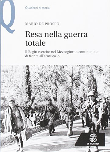 9788800747516 Resa nella guerra totale. Il Regio esercito nel Me...ll'armistizio