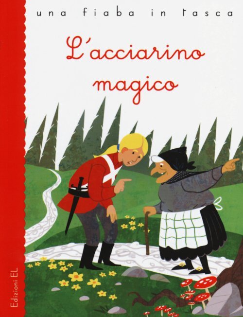 Libri Stefano Bordiglioni / Angelo Feltrin / Andersen Hans Christian - L' Acciar