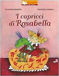 9788861030206 I capricci di Rosabella. Ediz. illustrata - Fulvia Degl'Innocenti,