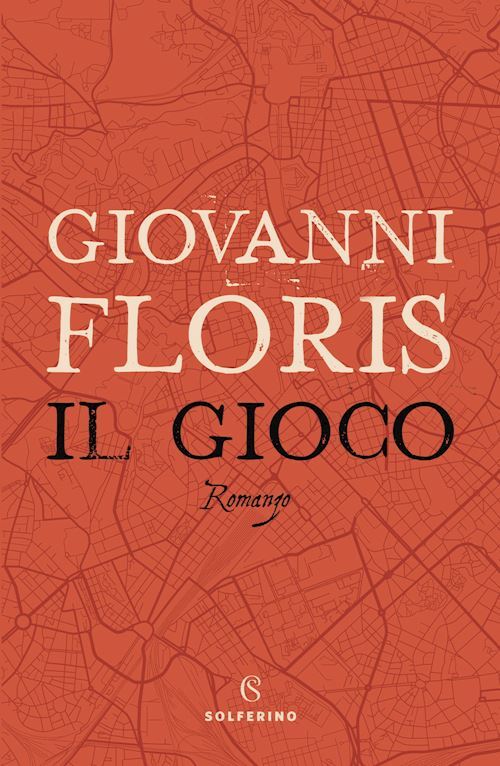 IL GIOCO  - FLORIS GIOVANNI - Solferino