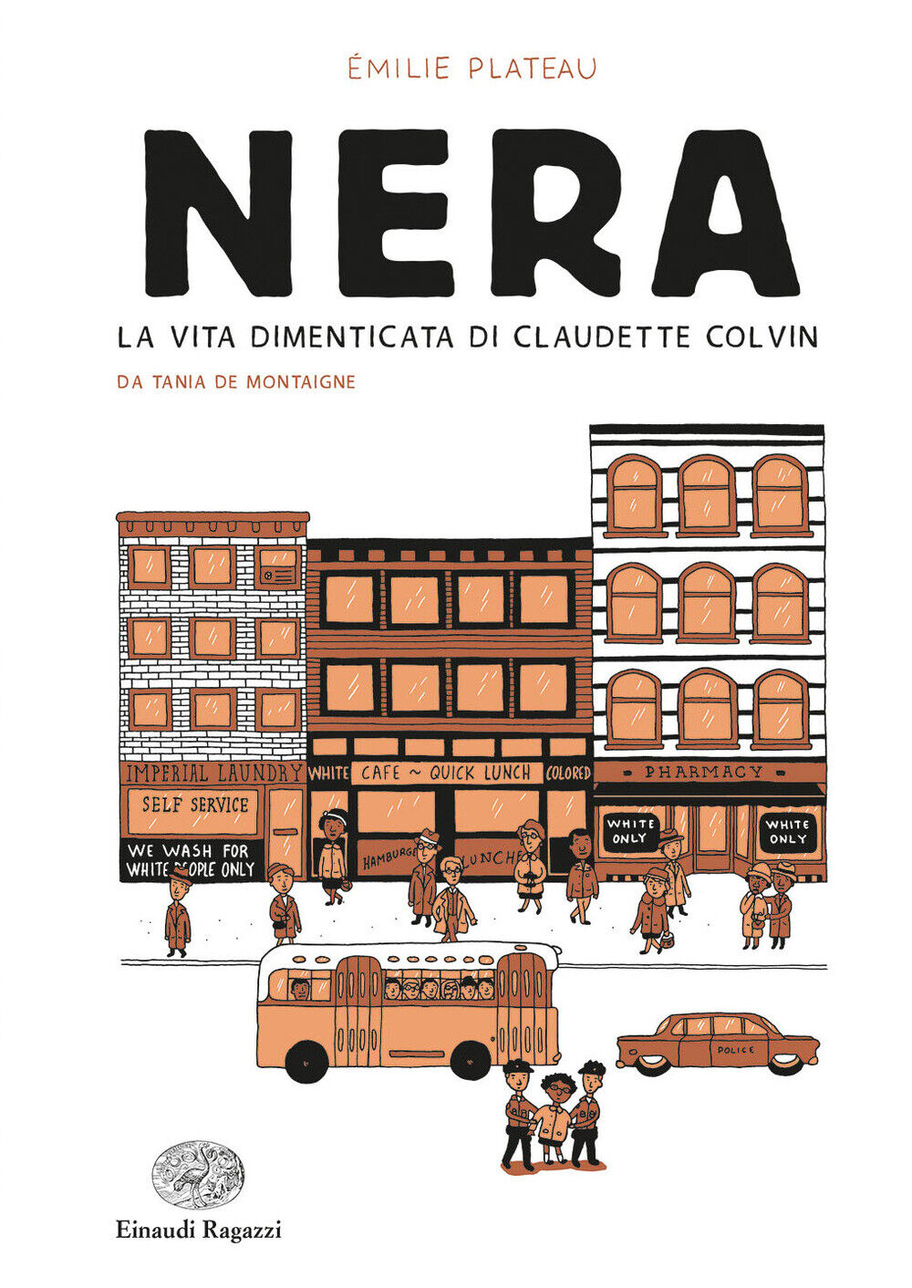 Nera. La vita dimenticata di Claudette Colvin da Tania de Montaigne - Plat...