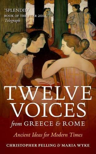 Maria Wyke Christopher Pelling Twelve Voices from Greece and Rome (Tascabile)