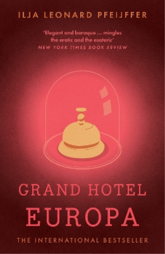 Ilja Leonard Pfeijffer Grand Hotel Europa (Tascabile)
