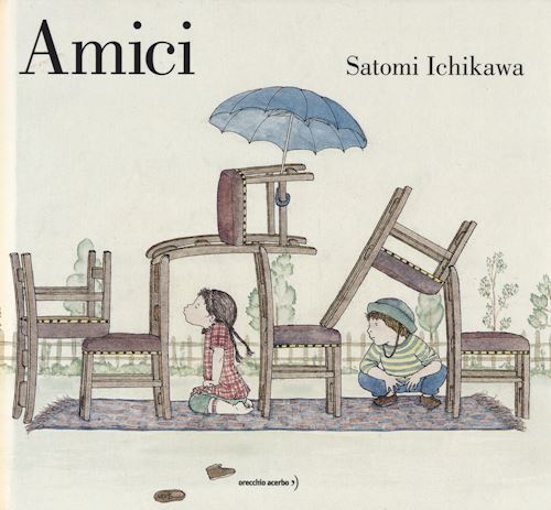 AMICI. EDIZ. A COLORI  - ICHIKAWA SATOMI - Orecchio Acerbo