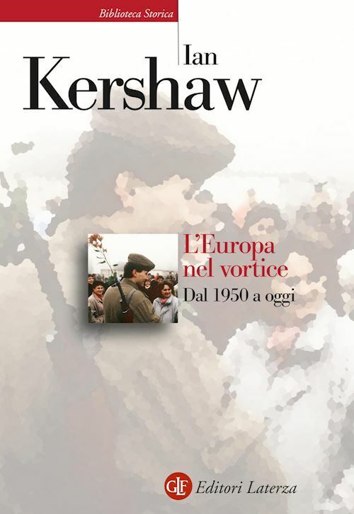 L'EUROPA NEL VORTICE  - KERSHAW IAN - Laterza