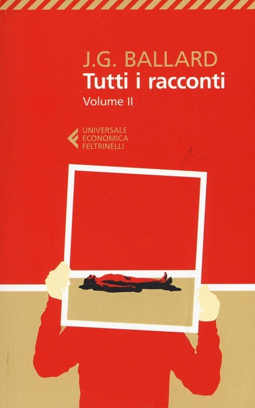 TUTTI I RACCONTI. VOL. 2: 1963-1968 BALLARD JAMES G