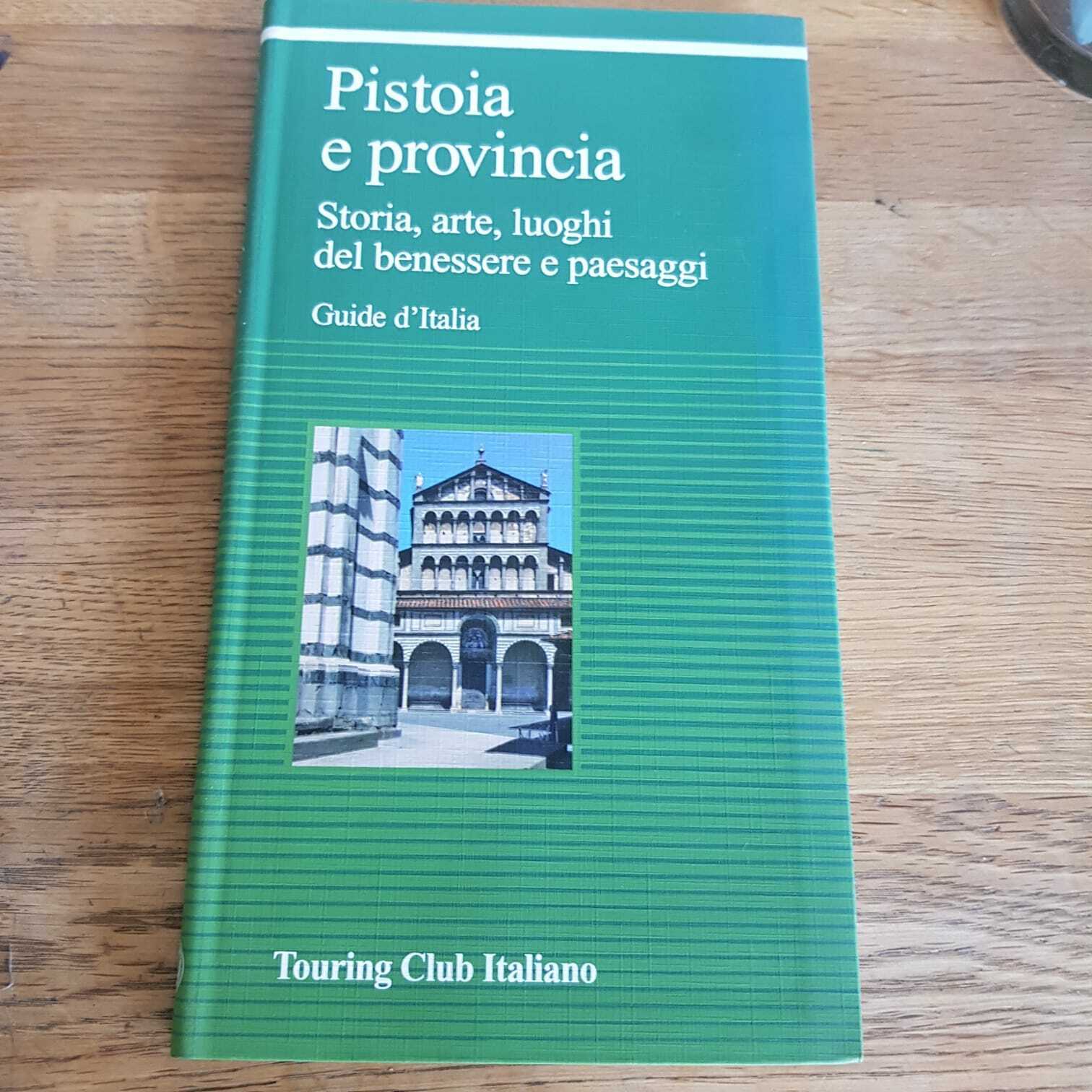 Guide d'Italia: PISTOIA e provincia; Touring Club Italiano