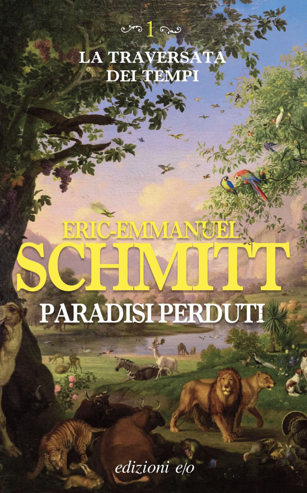 Libri Eric-Emmanuel Schmitt - Paradisi Perduti. La Traversata Dei Tempi #01