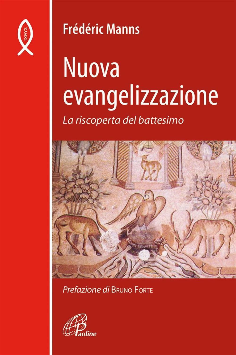 Nuova evangelizzazione. La riscoperta del battesimo - Manns Frédéric
