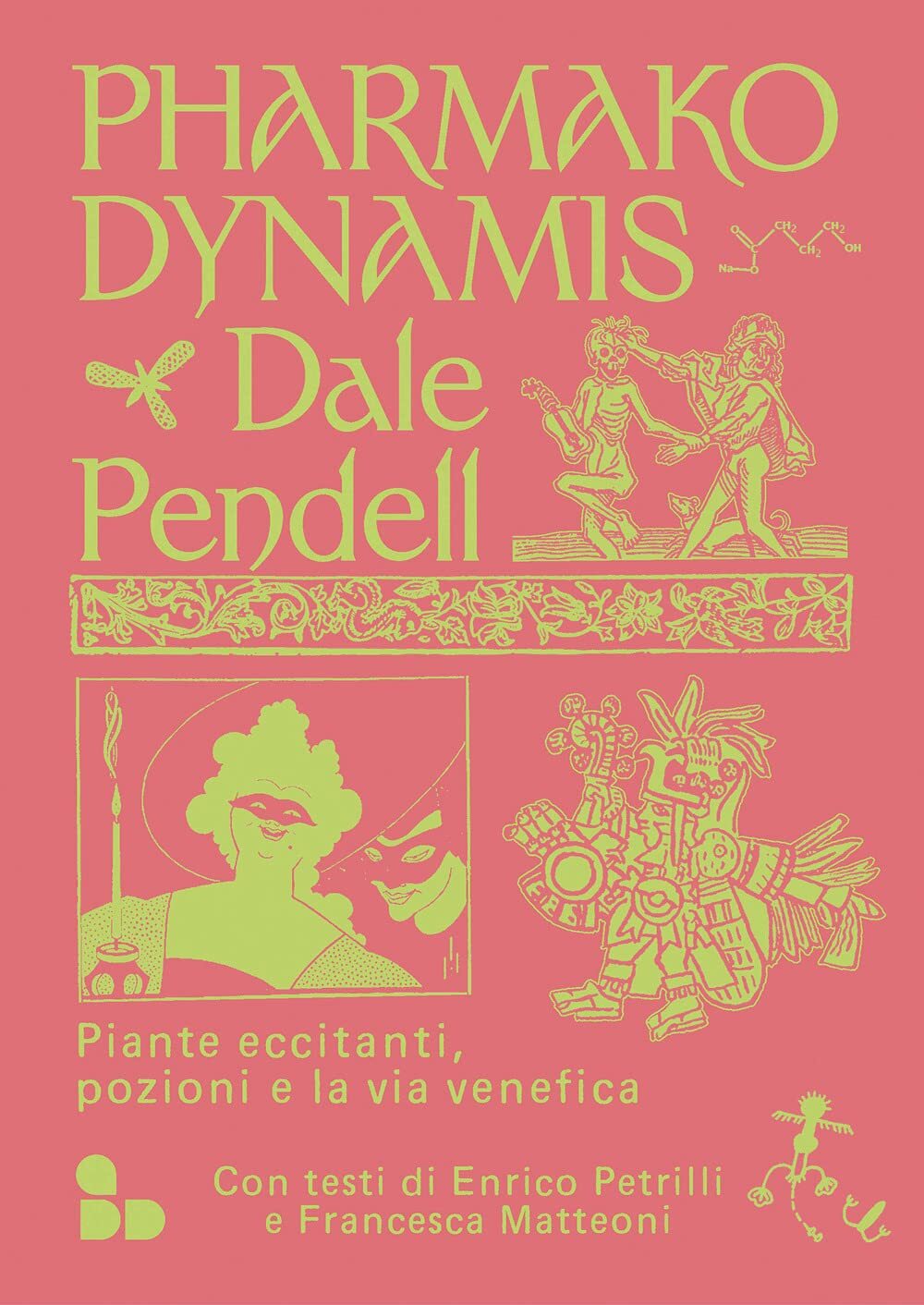 Libri Pendell Dale - Pharmako. Dynamis. Piante Eccitanti, Pozioni E La Via Venef