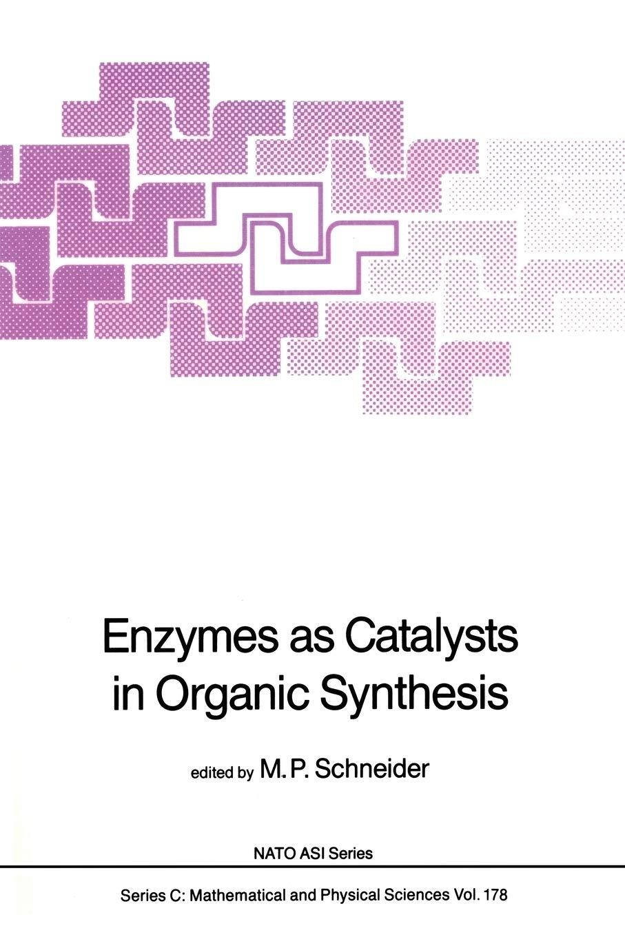 9789401085830 Enzymes as Catalysts in Organic Synthesis (Nato Sc...eries C): 178