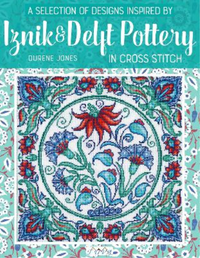 Durene Jones A Selection of Designs Inspired by Iznik and Delft Pott (Tascabile)
