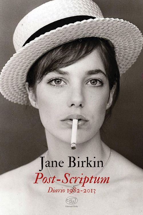 POST-SCRIPTUM. DIARIO 1982-2013  - BIRKIN JANE - EDIZIONI CLICHY