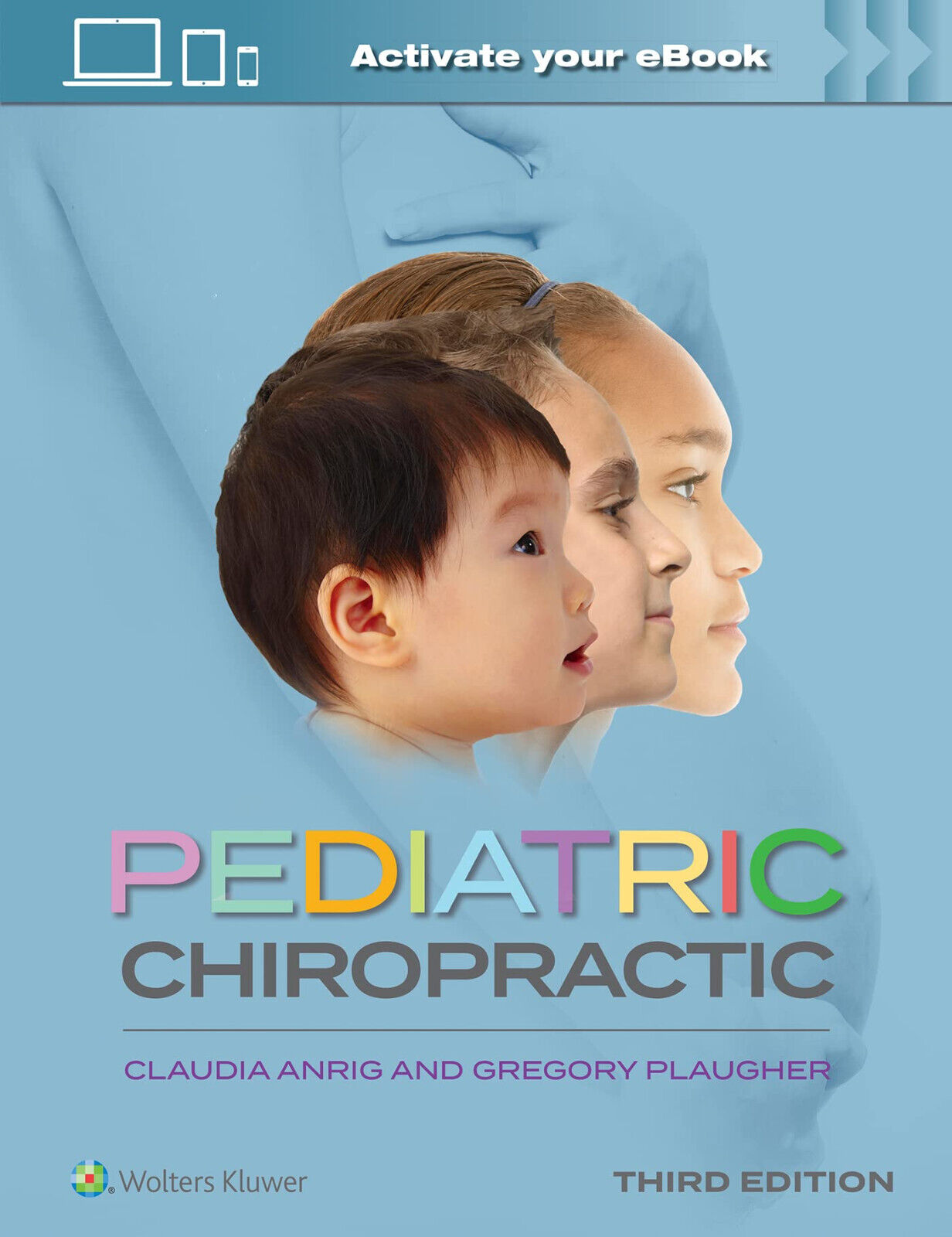 Pediatric Chiropractic - Claudia A. Anrig, Gregory Plaugher - LWW, 2022