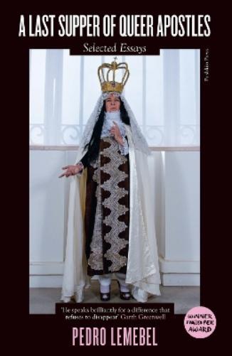 Pedro Lemebel A Last Supper of Queer Apostles (Tascabile)