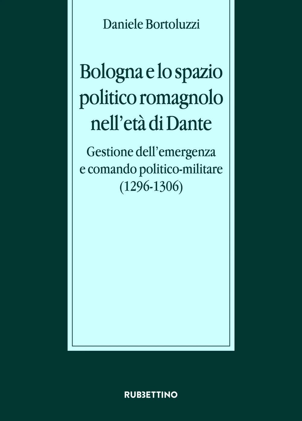 Libri Bortoluzzi Daniele - Bologna E Lo Spazio Politico Romagnolo Nell'eta Di Da