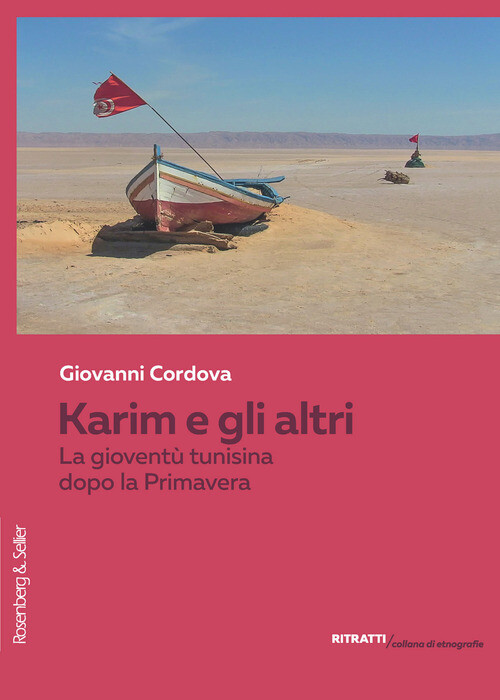 KARIM E GLI ALTRI. LA GIOVENTU' TUNISINA DOPO LA PRIMAVERA CORDOVA GIOVANNI