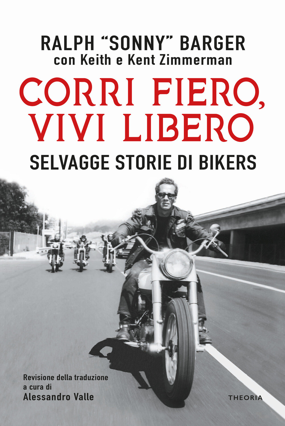 Libri Barger Ralph Sonny / Keith Zimmerman / Kent Zimmerman - Corri Fiero, Vivi