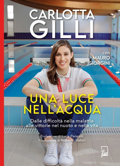 LUCE NELL'ACQUA. DALLE DIFFICOLTA' NELLA MALATTIA ALLE VITTORIE NEL NUOTO E NELL