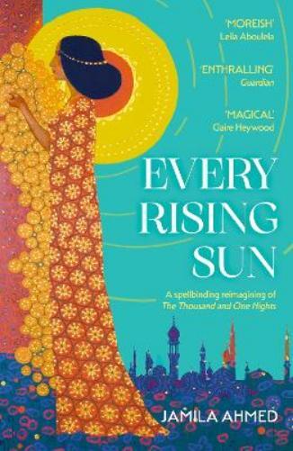 Jamila Ahmed Every Rising Sun (Tascabile)