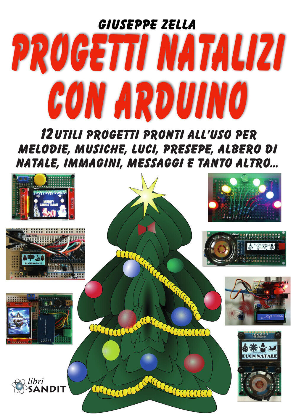 Libri Giuseppe Zella - Progetti Natalizi Con Arduino. 12 Utili Progetti Pronti A