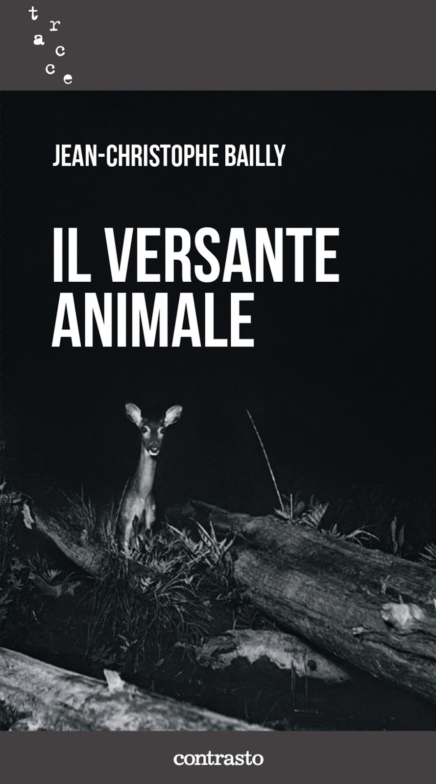 Libri Jean-Christophe Bailly - Il Versante Animale