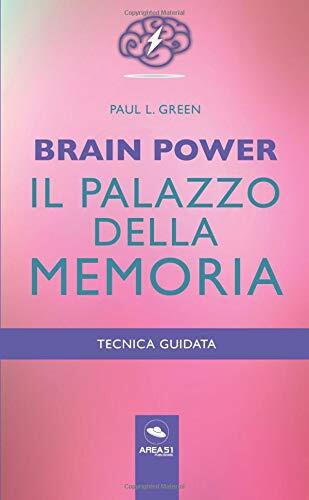 9788827408544 Brain Power. Il palazzo della memoria: Tecnica guidata - Paul L. G
