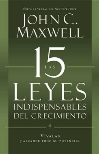 John C. Maxwell LAS 15 Leyes Indispensables Del Crecimiento (Tascabile)