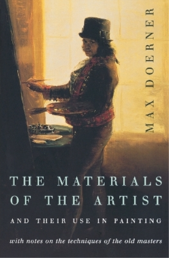 Max Doerner The Materials of the Artist and Their Use in Painting (Tascabile)
