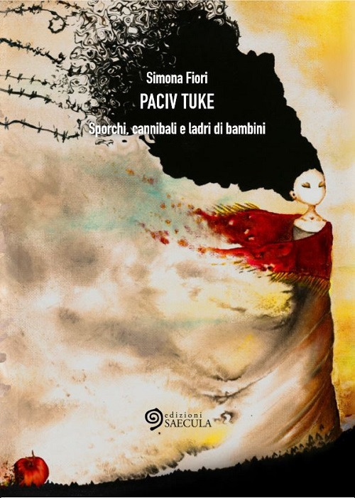 Paciv Tuke. Sporchi, cannibali e ladri di bambini - [Edizioni Saecula]