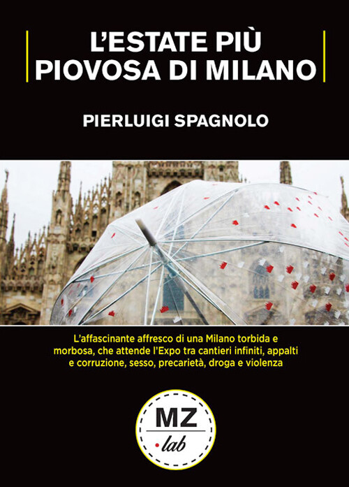 L'estate più piovosa di Milano - Spagnolo Pierluigi