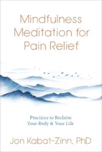 Jon Kabat-Zinn Mindfulness Meditation for Pain Relief (Tascabile)