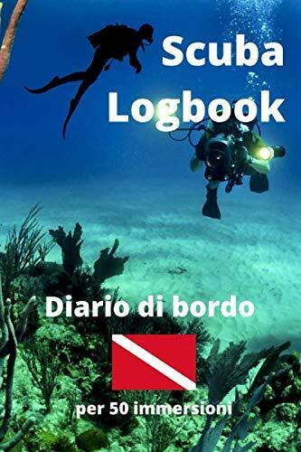 9781661714987 Scuba Logbook: Diario di bordo per 50 immersioni - subacquei uniti