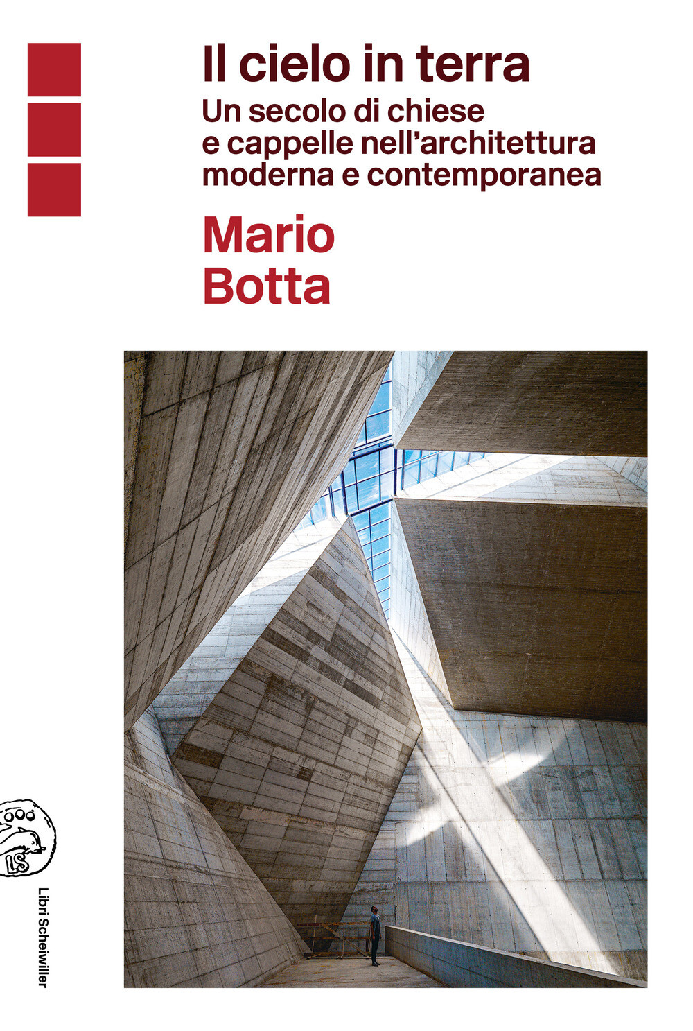 Libri Mario Botta - Il Cielo In Terra. Un Secolo Di Chiese E Cappelle Nell'archi