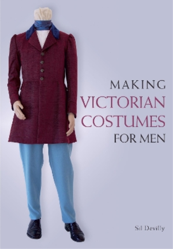 Sil Devilly Making Victorian Costumes for Men (Tascabile)