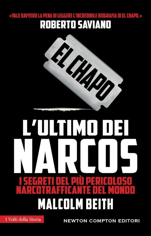 EL CHAPO. L'ULTIMO DEI NARCOS  - BEITH MALCOLM - NEWTON COMPTON EDITORI