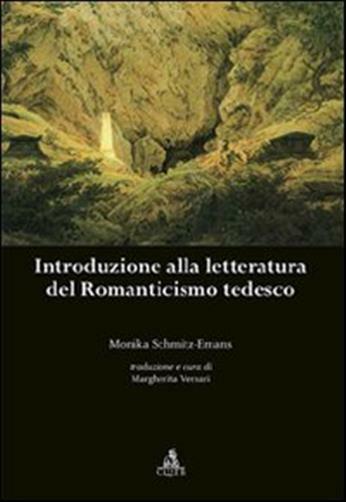 Introduzione alla letteratura del Romanticismo tedesco - Schmitz Emans Monika