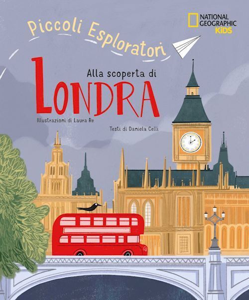 ALLA SCOPERTA DI LONDRA. PICCOLI ESPLORATORI  - CELLI - White Star